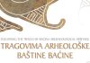 NAJAVA! Otvorenje izložbe „Tragovima arheološke baštine Baćine“ u Arheološkom muzeju Narona